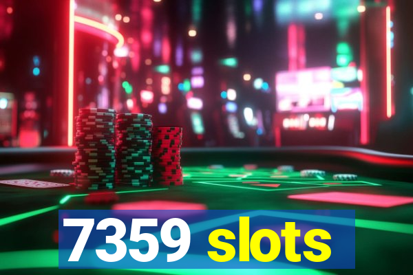 7359 slots